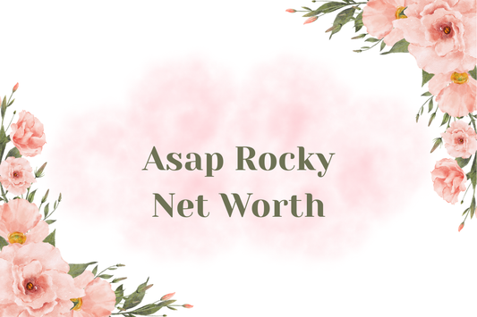 Asap Rocky Net Worth