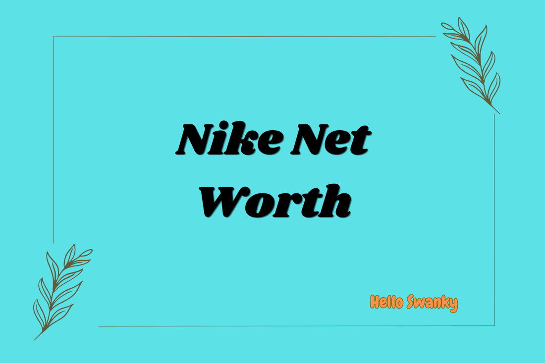 Nike Net Worth