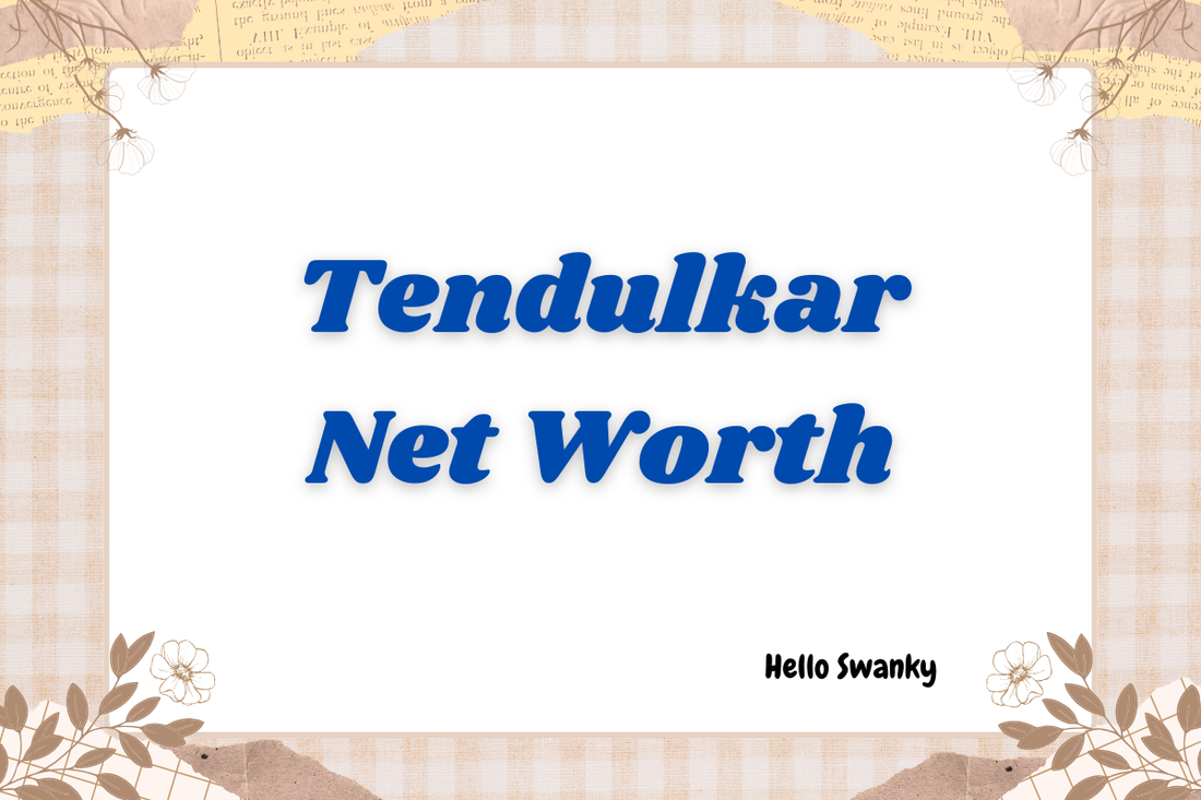 Tendulkar Net Worth