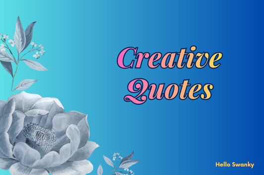 Creative Quotes