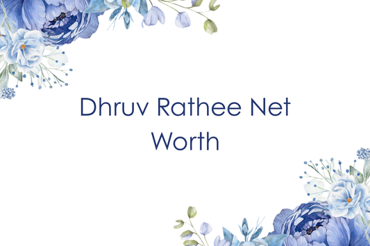 Dhruv Rathee Net Worth
