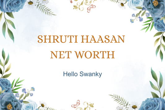 Shruti Haasan Net Worth