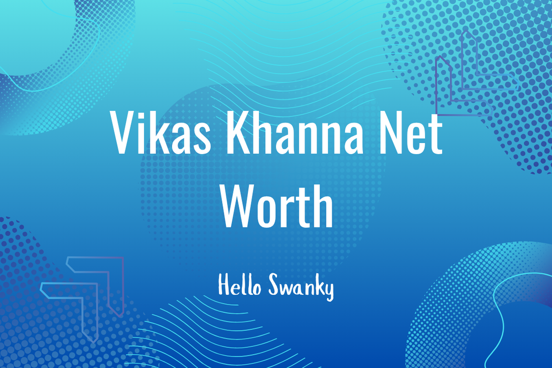 Vikas Khanna Net Worth