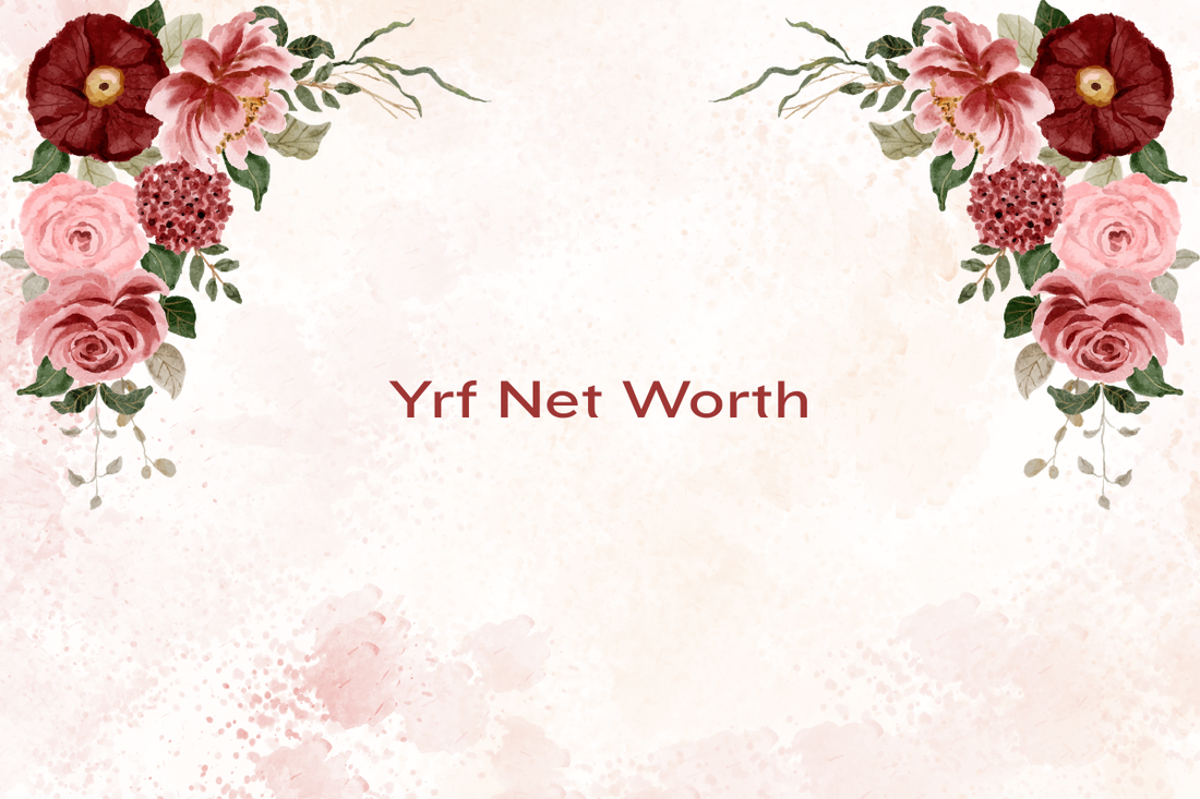 Yrf Net Worth