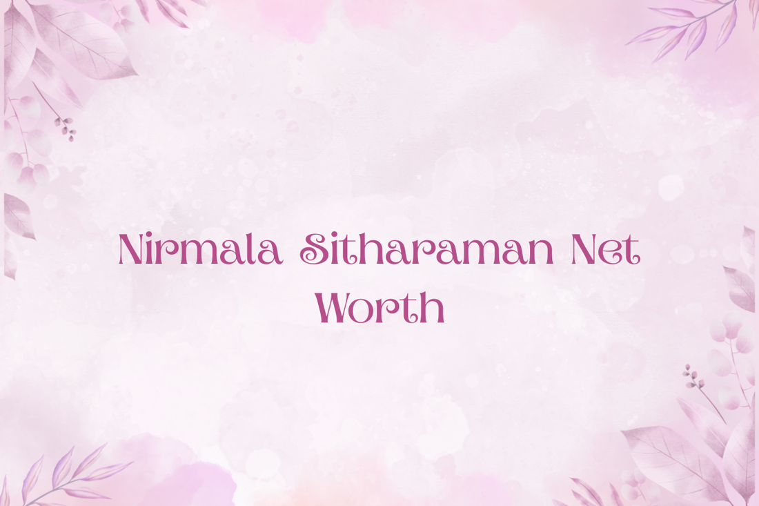 Nirmala Sitharaman Net Worth