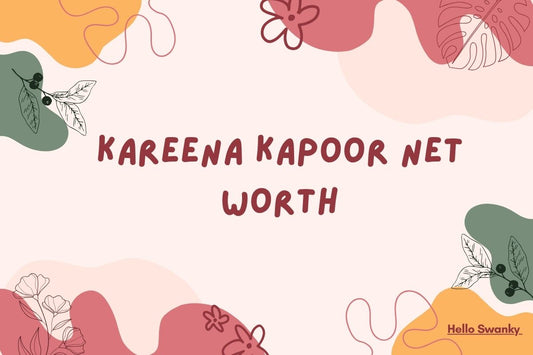 Kareena Kapoor Net Worth