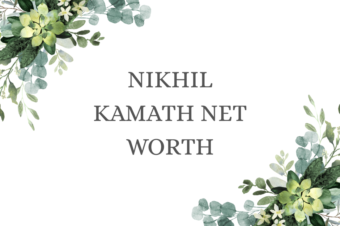 Nikhil Kamath Net Worth