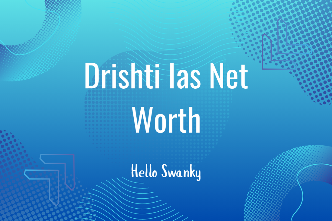 Drishti Ias Net Worth