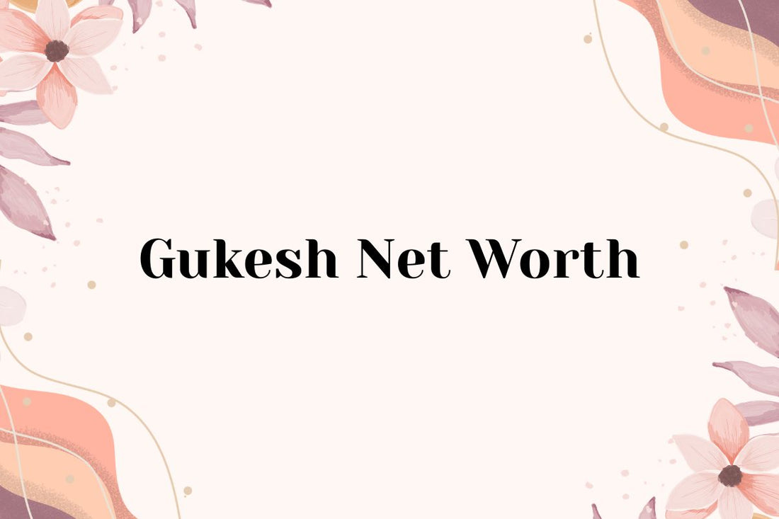 Gukesh Net Worth