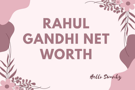 Rahul Gandhi Net Worth
