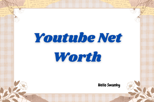 Youtube Net Worth