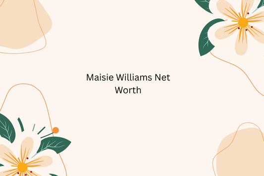 Maisie Williams Net Worth