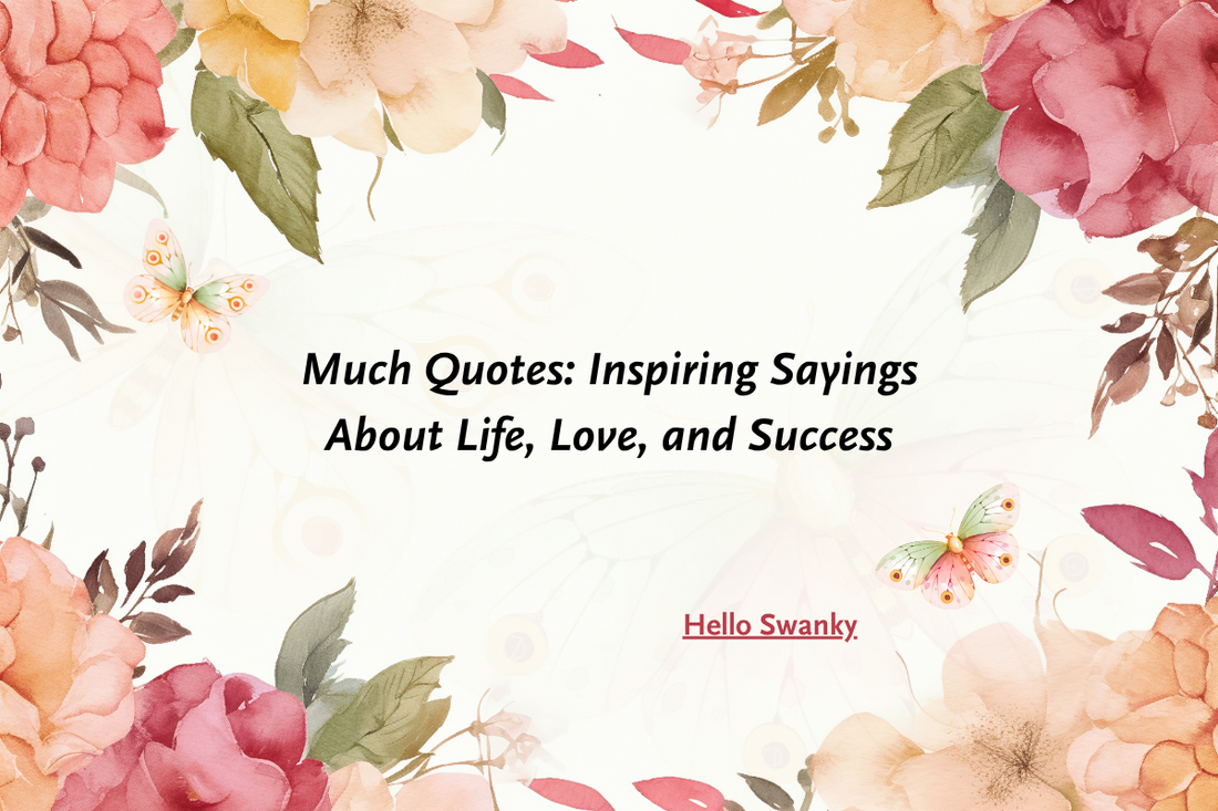 Much Quotes