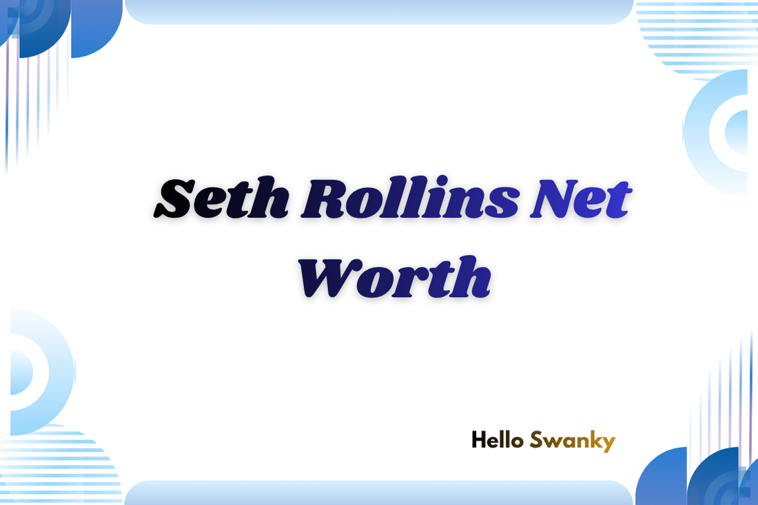 Seth Rollins Net Worth