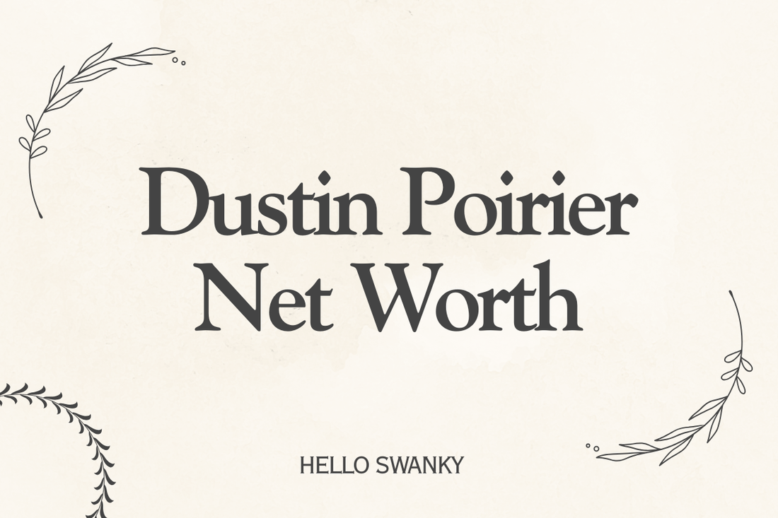 Dustin Poirier Net Worth