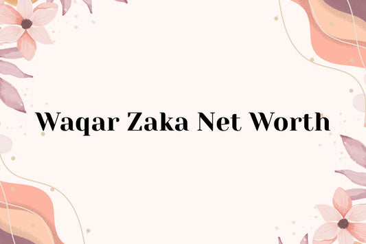 Waqar Zaka Net Worth