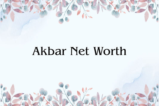 Akbar Net Worth