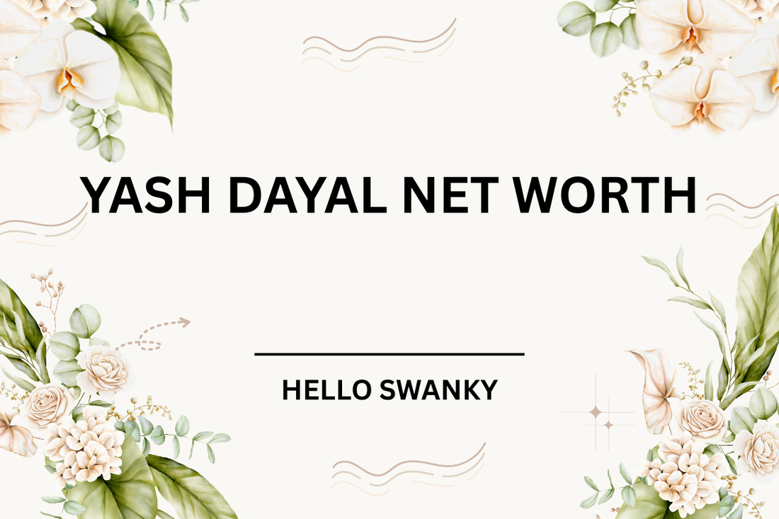 Yash Dayal Net Worth