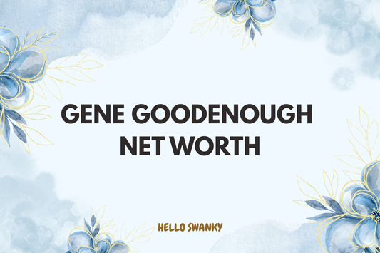 Gene Goodenough Net Worth