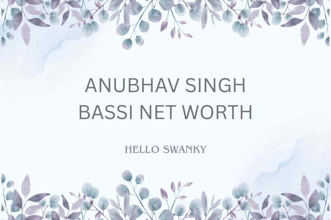 Anubhav Singh Bassi Net Worth