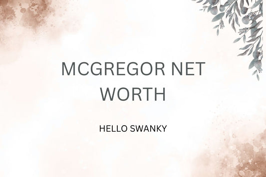 Mcgregor Net Worth