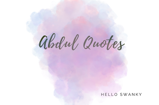 Abdul Quotes