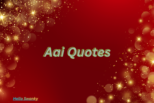 Aai Quotes