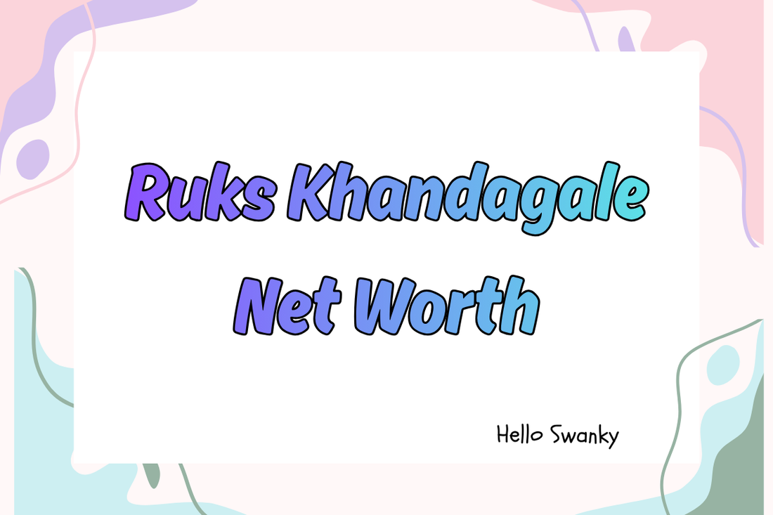 Ruks Khandagale Net Worth