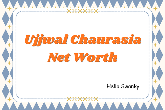 Ujjwal Chaurasia Net Worth