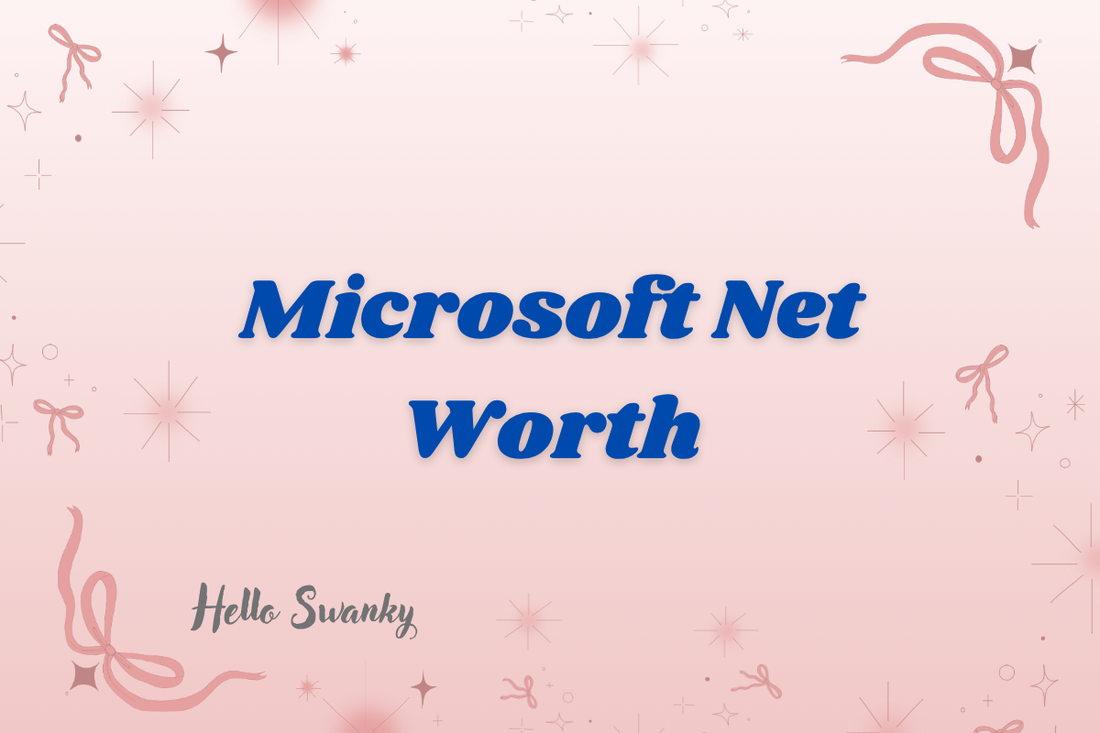 Microsoft Net Worth