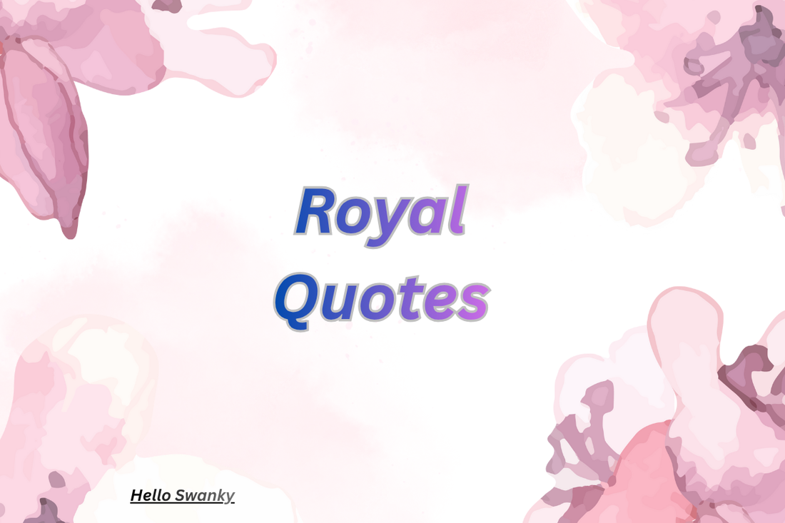 Royal Quotes