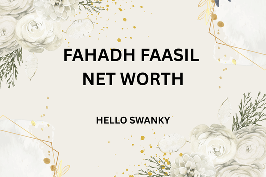 Fahadh Faasil Net Worth