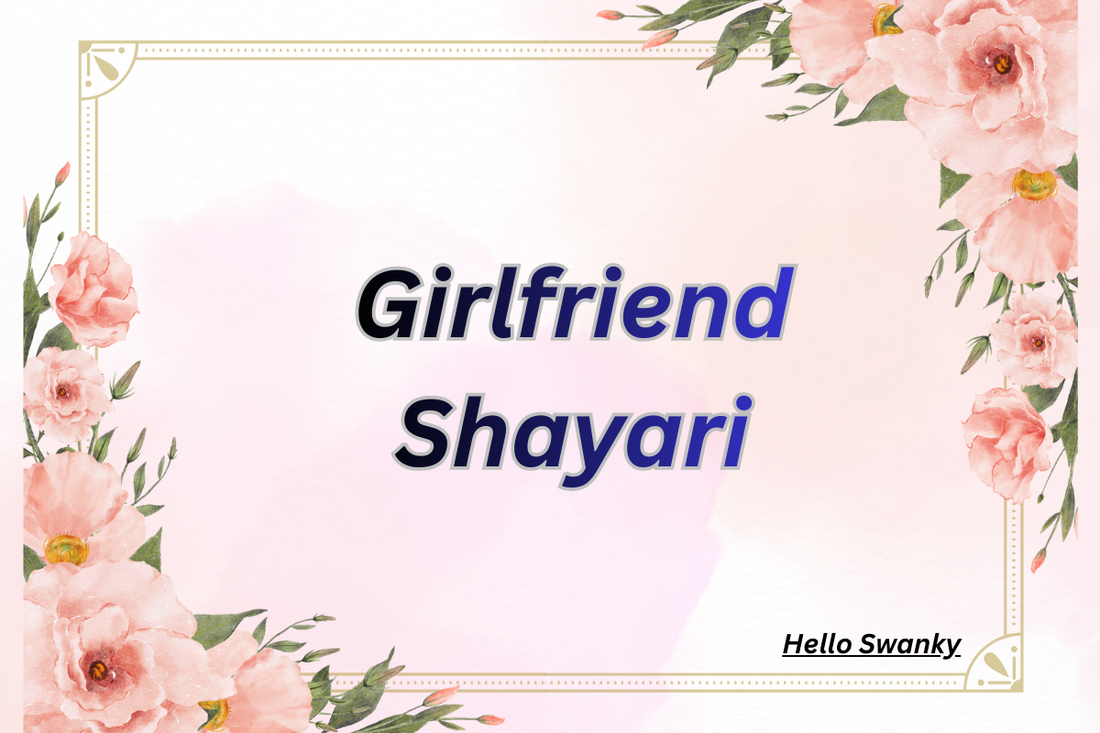 500+ Shayari for Girlfriend – Romantic, Playful & Heart-Touching Lines
