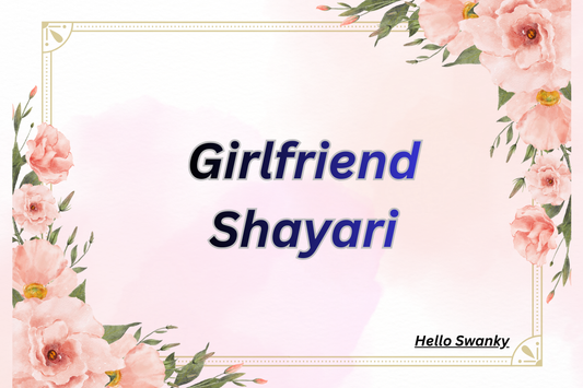 500+ Shayari for Girlfriend – Romantic, Playful & Heart-Touching Lines