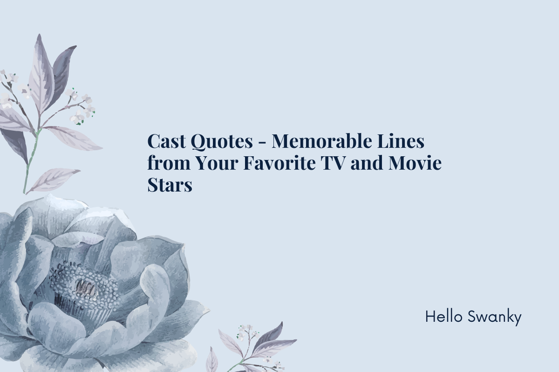 Cast Quotes