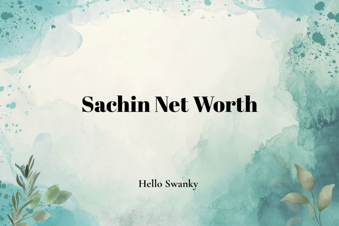 Sachin Net Worth