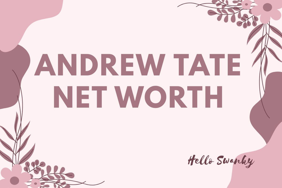 Andrew Tate Net Worth