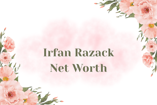 Irfan Razack Net Worth