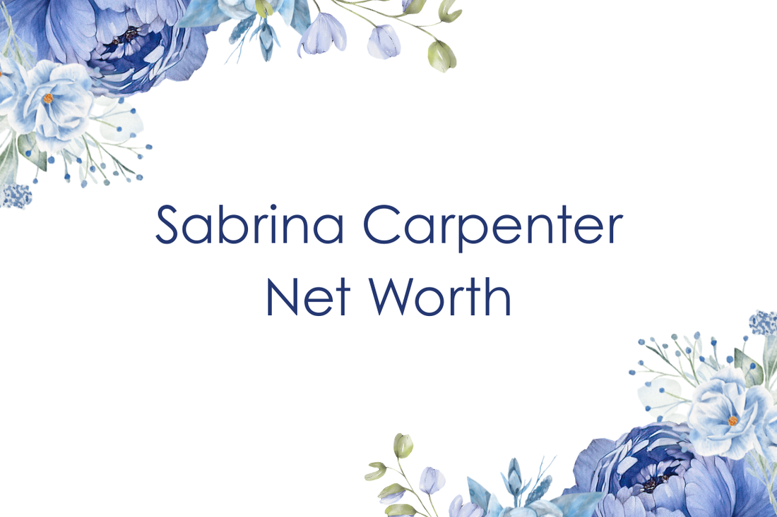 Sabrina Carpenter Net Worth