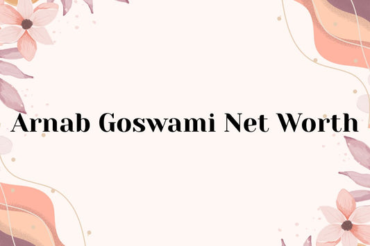 Arnab Goswami Net Worth