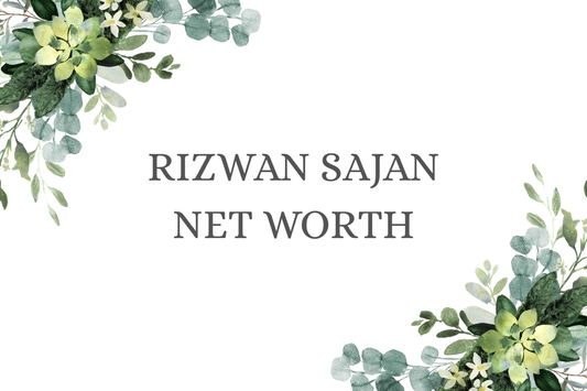 Rizwan Sajan Net Worth