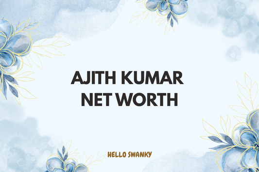 Ajith Kumar Net Worth