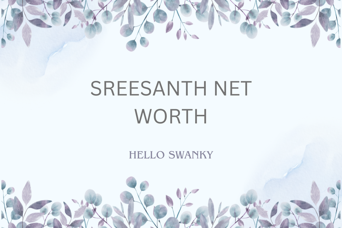 Sreesanth Net Worth