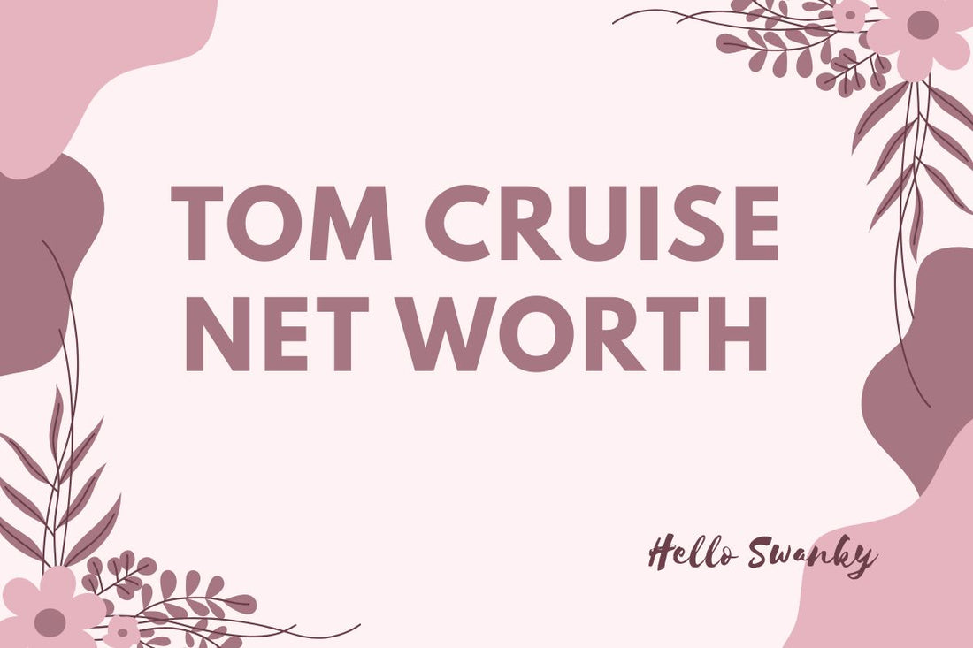 Tom Cruise Net Worth