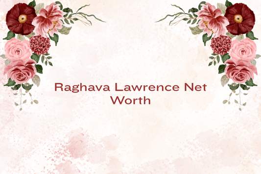 Raghava Lawrence Net Worth