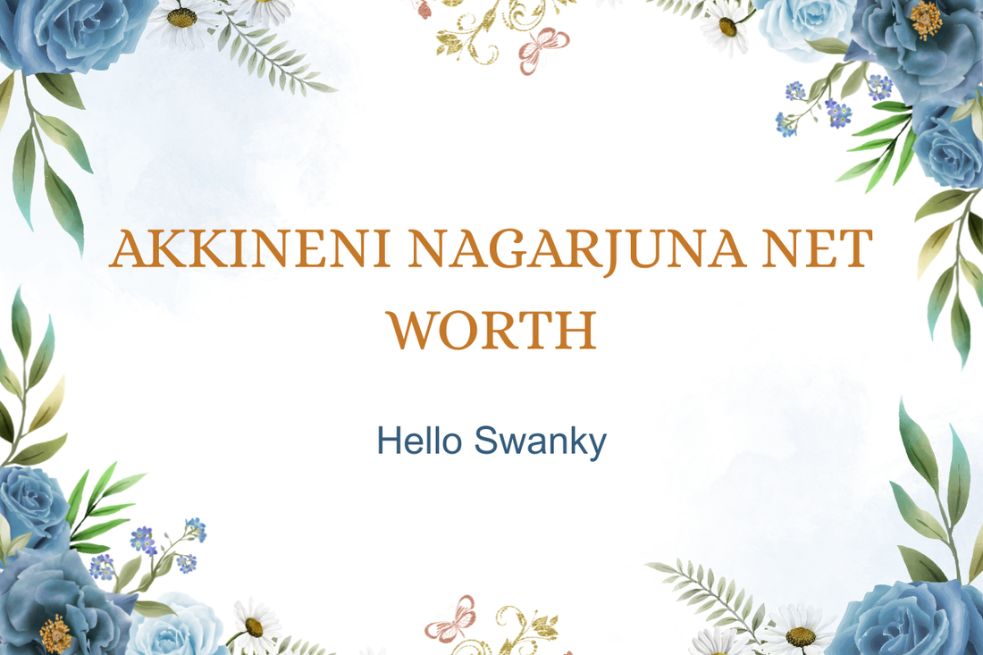 Akkineni Nagarjuna Net Worth