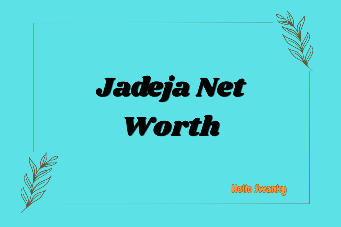 Jadeja Net Worth