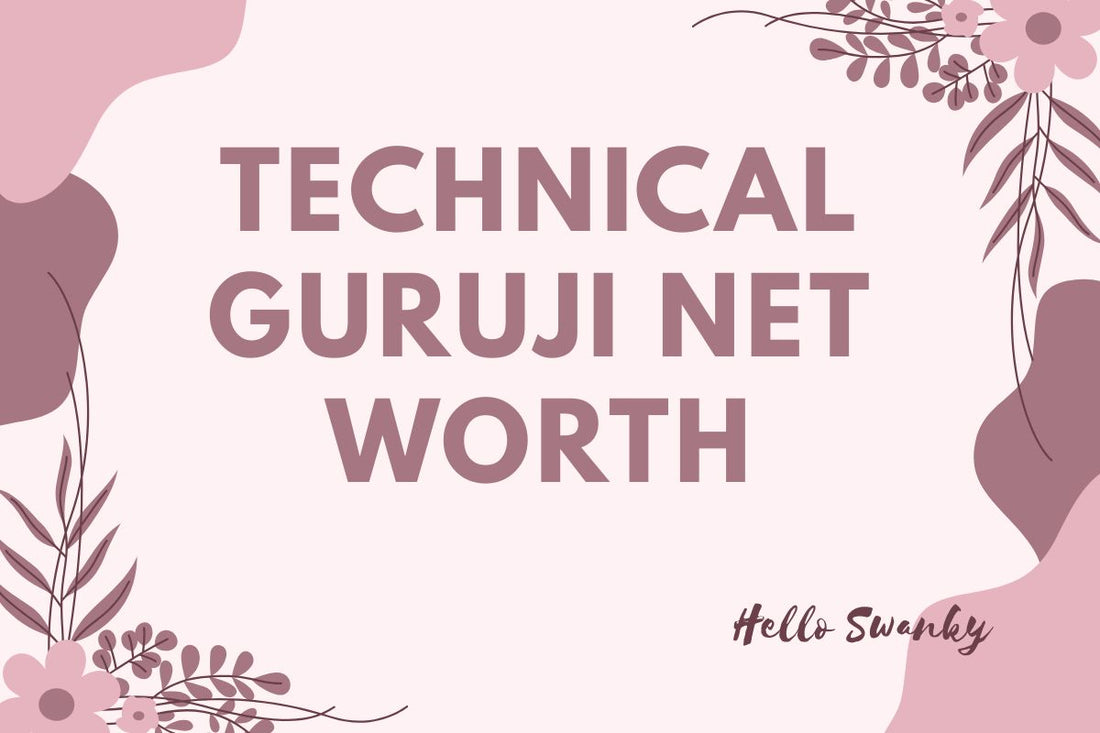 Technical Guruji Net Worth+C34