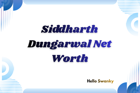 Siddharth Dungarwal Net Worth