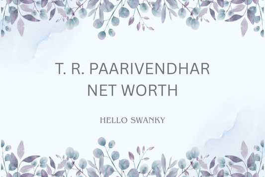 T. R. Paarivendhar Net Worth